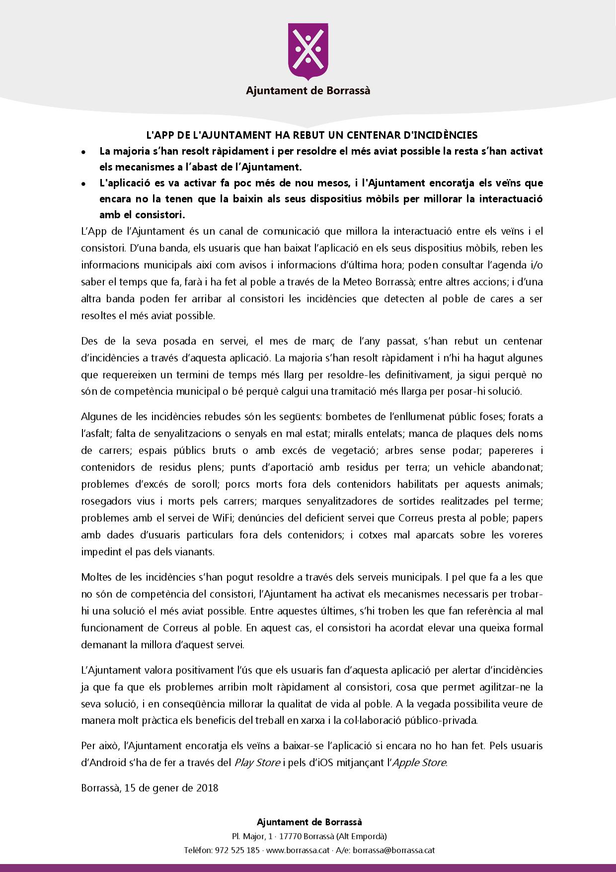 L'App de l'Ajuntament ha rebut un centenar d'incidències. La majoria s’han resolt ràpidament i per resoldre el més aviat possible la resta s’han activat els mecanismes a l’abast de l’Ajuntament. L'aplicació es va activar fa poc més de nou mesos.